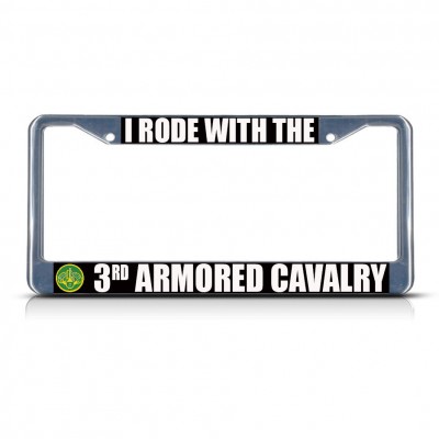 I RODE WITH THE 3RD ARMORED CAVALRY ARMY Metal License Plate Frame Tag Border   381700957588